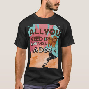 Alles, was du brauchst, ist ein Hund und ein See T-Shirt