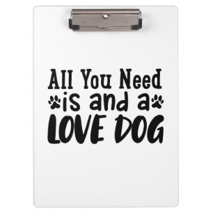 Alles was du brauchst ist ein Hund und Liebe Klemmbrett