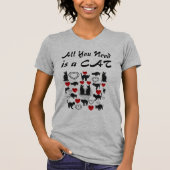 Alles was du brauchst ist eine Katze T-Shirt (Vorderseite)