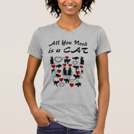 Alles was du brauchst ist eine Katze T-Shirt