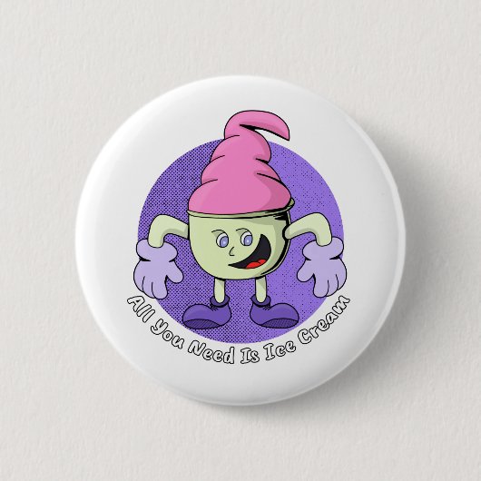 Alles, was du brauchst, ist Eis Button (Vorderseite)