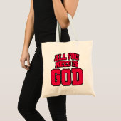 Alles, was du brauchst, ist Gott Tragetasche (Vorderseite (Produkt))