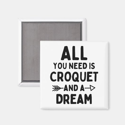 Alles, was du brauchst, ist Krokett und ein Traum. Magnet (Vorderseite/Rückseite)