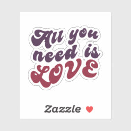 Alles, was du brauchst, ist Liebe Aufkleber