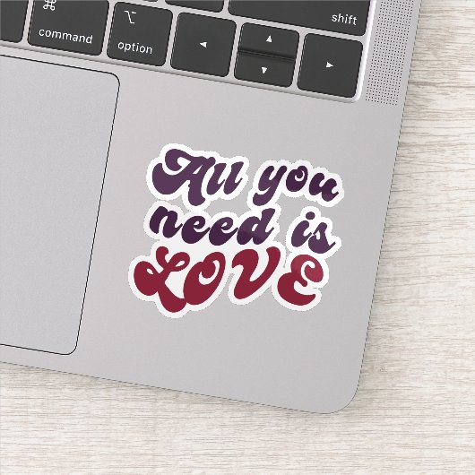 Alles, was du brauchst, ist Liebe Aufkleber (Detail)