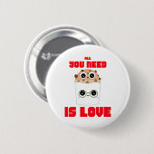 Alles, was du brauchst, ist Liebe Button (Vorne & Hinten)