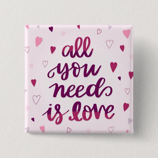 Alles, was du brauchst, ist Liebe Button (Vorderseite)