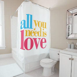 Alles was du brauchst ist Liebe Duschvorhang