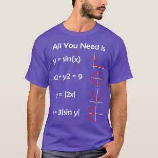 Alles, was du brauchst, ist LIEBE Funny Mathe T-Shirt