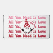 Alles was du brauchst ist Liebe Gnome Schreibtischunterlage (Vorderseite)