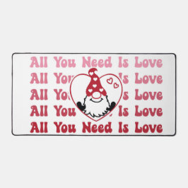 Alles was du brauchst ist Liebe Gnome Schreibtischunterlage