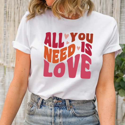 Alles, was du brauchst, ist Liebe-Hemd T-Shirt