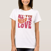 Alles, was du brauchst, ist Liebe-Hemd T-Shirt (Vorderseite)