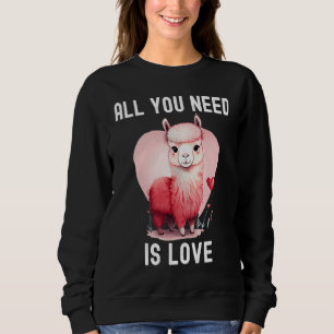 Alles, was du brauchst, ist Liebe mit Herz Llama V Sweatshirt