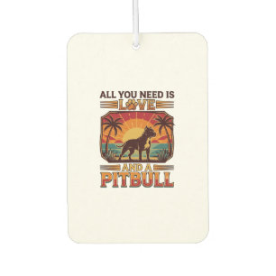 Alles was du brauchst ist Liebe Pitbull Hund Sonne Autolufterfrischer