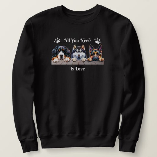 Alles was du brauchst ist Liebe Sweatshirt (Design vorne)
