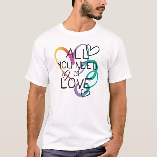 Alles, was du brauchst, ist Liebe T-Shirt (Vorderseite)