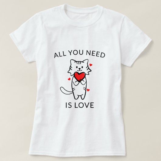 Alles, was du brauchst, ist Liebe T - Shirt (Design vorne)