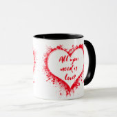 Alles, was du brauchst, ist Liebe! Tasse (VorderseiteRechts)