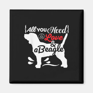Alles was du brauchst ist Liebe und ein Beagle Süß Magnet