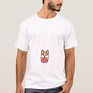 Alles was du brauchst ist Liebe und ein Corgi T-Shirt