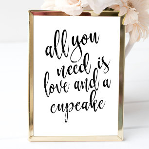 Alles, was du brauchst, ist Liebe und ein Cupcake  Poster