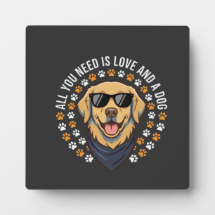 Alles was du brauchst ist Liebe und ein Hund_1 Fotoplatte