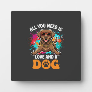 Alles was du brauchst ist Liebe und ein Hund Grafi Fotoplatte