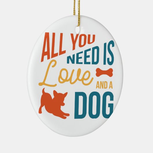 Alles was du brauchst ist Liebe und ein Hund Keramik Ornament (Rechts)