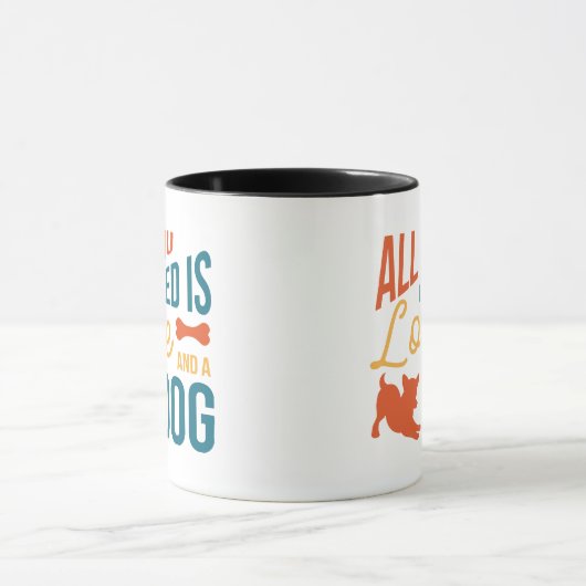 Alles was du brauchst ist Liebe und ein Hund Tasse (Zentrum)
