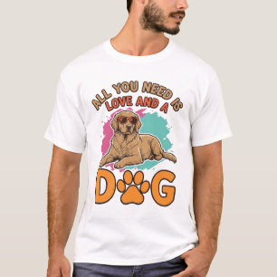 Alles, was du brauchst, ist Liebe und ein Hund Vin T-Shirt