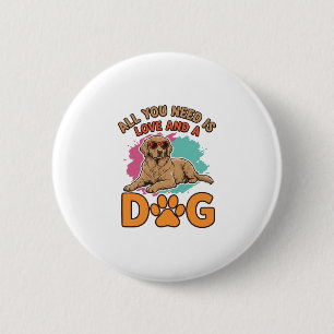 Alles was du brauchst ist Liebe und ein Hund Vinta Button