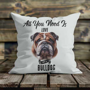 Alles, was du brauchst, ist Liebe und eine Bulldog Kissen