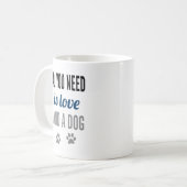 Alles, was du brauchst, ist Liebe und eine Hunde-T Kaffeetasse (Vorderseite Links)