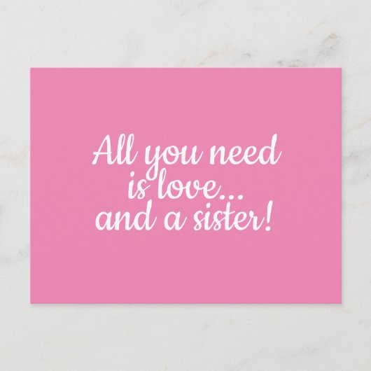 Alles was du brauchst ist Liebe...und eine Schwest Postkarte (Vorderseite)