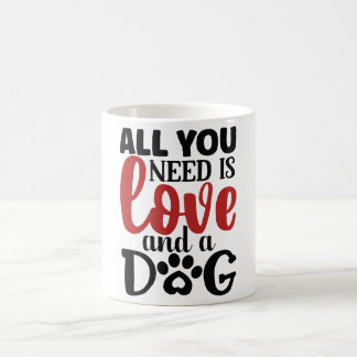 Alles, was du brauchst, ist Liebe und Hund Kaffeetasse