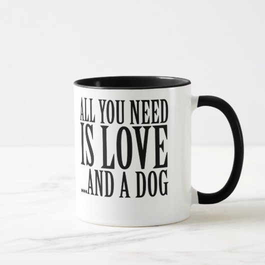 Alles, was du brauchst, ist Liebe und Hund Tasse (Rechts)
