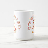 Alles was du brauchst ist Liebe und Kaffee Kaffeetasse (Mittel)