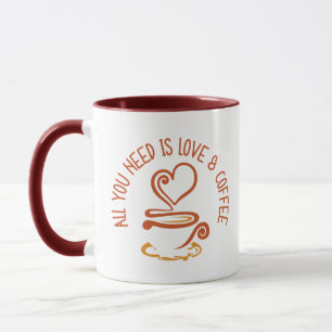 Alles was du brauchst ist Liebe und Kaffee Tasse