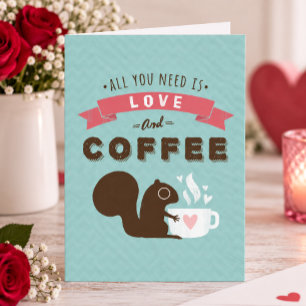 Alles was du brauchst ist Liebe und Kaffee zum Val Feiertagskarte