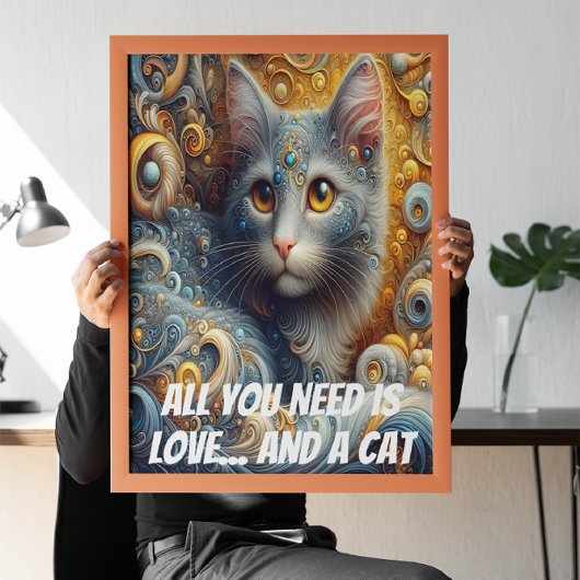 Alles, was du brauchst, ist Liebe und Katze Poster