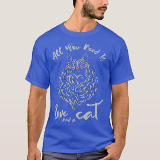 Alles, was du brauchst, ist Liebe und Katze T-Shirt