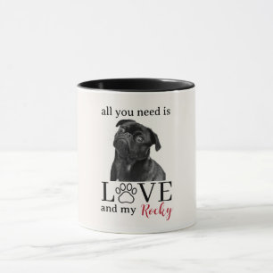Alles, was du brauchst, ist Liebe und mein Hund – Tasse