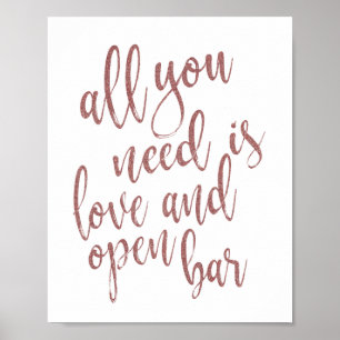 Alles was du brauchst ist Liebe und Open Bar Roség Poster