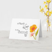Alles was du brauchst ist Liebe und Schokolade Karte (Gelbe Blume)