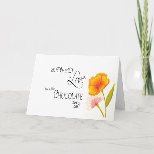 Alles was du brauchst ist Liebe und Schokolade Karte (Vorderseite)
