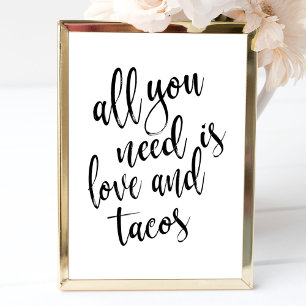 Alles, was du brauchst, ist Liebe und Tacos 8x10 H Poster