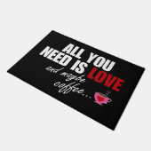 "Alles was du brauchst ist Liebe und vielleicht Ka Fußmatte (Schrägansicht)