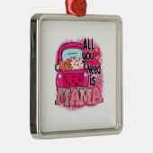 Alles was du brauchst ist Mama Ornament Aus Metall (Rechts)