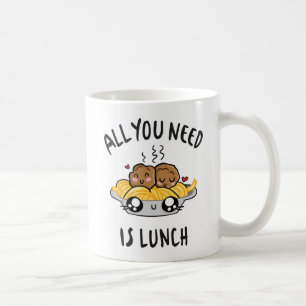 Alles, was du brauchst, ist Mittagessen Kaffeetasse